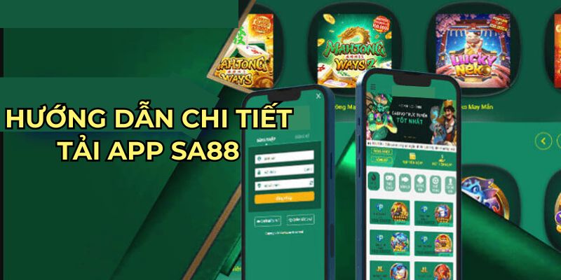 Hướng dẫn chi tiết tải app sa88