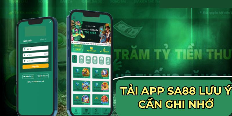 Tải app sa88 lưu ý cần ghi nhớ